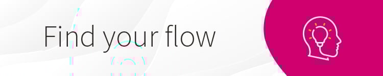 #4 Find your flow